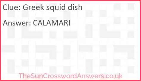 Greek squid fish crossword clue - Squid dish (8) Crossword Clue. The Crossword Solver found 30 answers to "Squid dish (8)", 8 letters crossword clue. The Crossword Solver finds answers to classic crosswords and cryptic crossword puzzles. Enter the length or pattern for better results. Click the answer to find similar crossword clues .